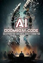 Watch AI: The Doomsday Code, DNA Integration and the Illuminati Connection Goojara