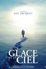 Watch La glace et le ciel Goojara