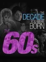 Watch The Decade You Were Born: The 1960's Goojara