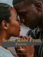 Watch Seven Miles from Forever Goojara