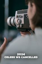 Watch 2024: Celebs We Cancelled (TV Special 2025) Goojara