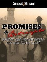 Watch Promises & Betrayals: Britain and the Struggle for the Holy Land Goojara
