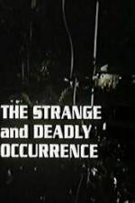 Watch The Strange and Deadly Occurrence Goojara