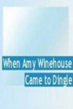 Watch When Amy Winehouse came to Dingle Goojara