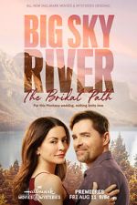 Watch Big Sky River: The Bridal Path Goojara