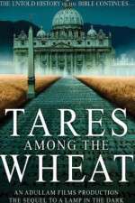 Watch Tares Among the Wheat: Sequel to a Lamp in the Dark Goojara