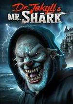 Watch Dr. Jekyll and Mr. Shark Goojara