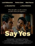 Watch Say Yes Goojara