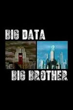 Watch Big Data, Big Brother Goojara