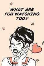 Watch What Are You Watching Too? Goojara