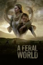 Watch A Feral World Goojara