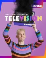 Watch The Last Year of Television Goojara