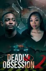 Watch Deadly Obsession 2 Goojara
