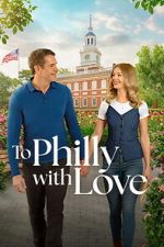 Watch To Philly with Love Goojara