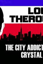 Watch Louis Theroux: The City Addicted To Crystal Meth Goojara