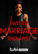 Watch Twisted Marriage Therapist Goojara
