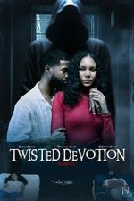 Watch Twisted Devotion Goojara