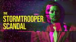 Watch The Stormtrooper Scandal Goojara