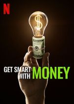 Watch Get Smart with Money Goojara
