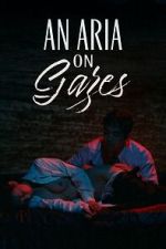 Watch An Aria on Gazes Goojara