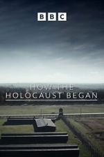 Watch How the Holocaust Began Goojara