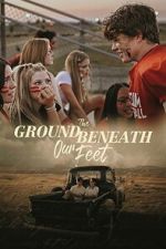 Watch The Ground Beneath Our Feet Goojara