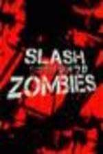 Watch Slash Zombies Goojara
