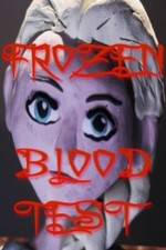 Watch Frozen Blood Test Goojara
