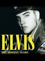 Watch Elvis: The Missing Years Goojara