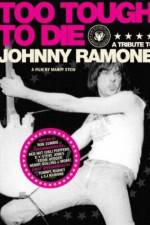 Watch Too Tough to Die: A Tribute to Johnny Ramone Goojara