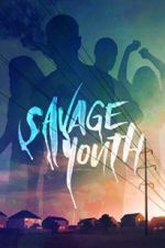Watch Savage Youth Goojara