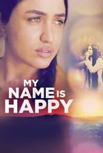Watch My Name Is Happy Goojara