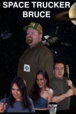 Watch Space Trucker Bruce Goojara