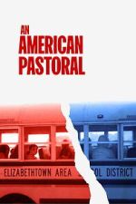 Watch An American Pastoral Goojara