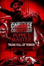 Watch Carnage Collection - Puppet Master: Trunk Full of Terror Goojara