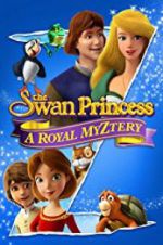 Watch The Swan Princess: A Royal Myztery Goojara