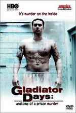 Watch Gladiator Days: Anatomy of a Prison Murder Goojara
