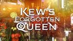 Watch Kew\'s Forgotten Queen Goojara