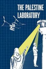 Watch The Palestine Laboratory Goojara