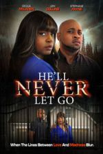Watch He\'ll Never Let Go Goojara