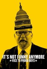 Watch It\'s Not Funny Anymore: Vice to Proud Boys Goojara