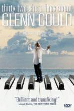 Watch Thirty Two Short Films About Glenn Gould Goojara