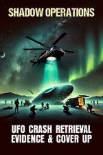 Watch Shadow Operations: Ufo Crash Retrieval Evidence and Cover Up Goojara