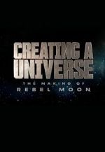 Watch Creating a Universe: The Making of Rebel Moon (Short 2024) Goojara