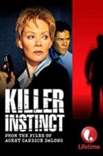 Watch Killer Instinct: From the Files of Agent Candice DeLong Goojara