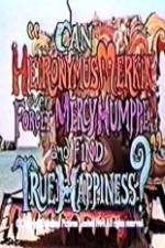 Watch Can Heironymus Merkin Ever Forget Mercy Humppe and Find True Happiness? Goojara