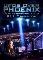 Watch UFOs Over Phoenix: Confessions of a 911 Operator Goojara