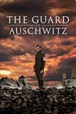 Watch The Guard of Auschwitz Goojara