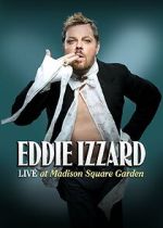Watch Eddie Izzard: Live at Madison Square Garden (TV Special 2011) Goojara