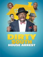 Watch Dirty South House Arrest Goojara